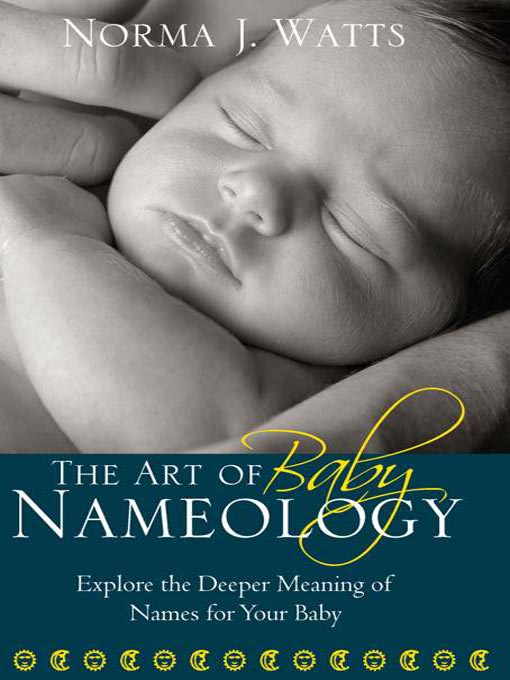 Title details for The Art of Baby Nameology by Norma Watts - Available